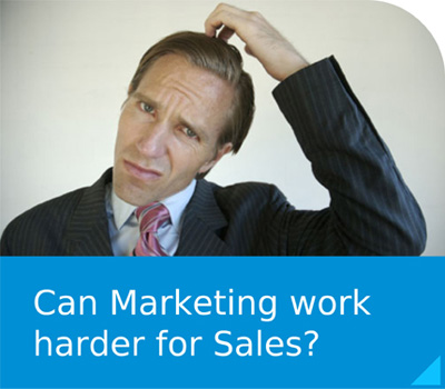 Can Marketing work harder for Sales?