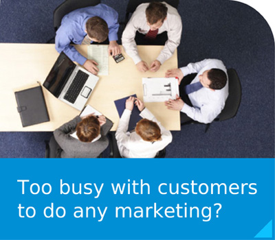 Too busy with customers to do any marketing? 